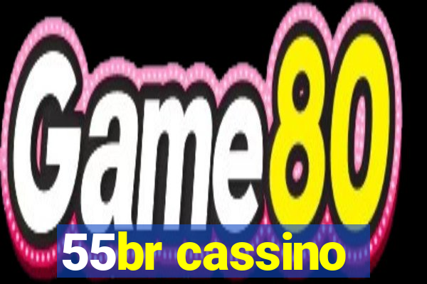 55br cassino